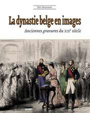 La Dynastie Belge En Images (2e Edition)