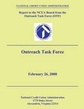 Report to the Ncua Board from the Outreach Task Force (Otf)