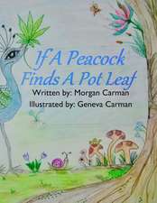 If a Peacock Finds a Pot Leaf