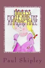 Princess Pickle and the Amazing Maze