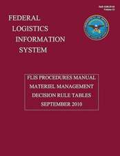 Federal Logistics Information System - Flis Procedures Manual Material Management Decision Rule Tables September 2010