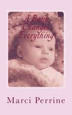 A Baby Changes Everything