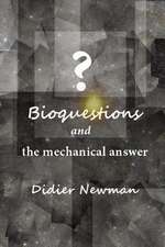 Bioquestions and the Mechanical Answer