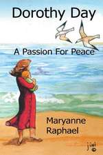 Dorothy Day, a Passion for Peace