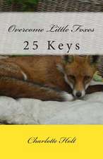 Overcome Little Foxes