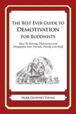 The Best Ever Guide to Demotivation for Buddhists