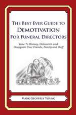 The Best Ever Guide to Demotivation for Funeral Directors