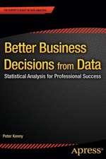 Better Business Decisions from Data: Statistical Analysis for Professional Success