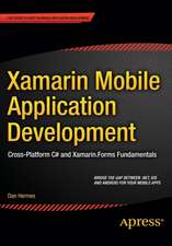 Xamarin Mobile Application Development: Cross-Platform C# and Xamarin.Forms Fundamentals