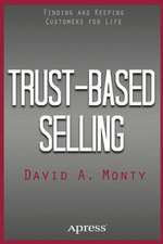 Trust-Based Selling: Finding and Keeping Customers for Life