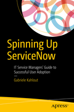 Spinning Up ServiceNow: IT Service Managers' Guide to Successful User Adoption