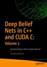 Deep Belief Nets in C++ and CUDA C: Volume 2: Autoencoding in the Complex Domain