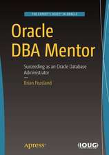 Oracle DBA Mentor: Succeeding as an Oracle Database Administrator