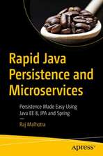 Rapid Java Persistence and Microservices: Persistence Made Easy Using Java EE8, JPA and Spring