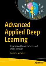 Advanced Applied Deep Learning : Convolutional Neural Networks and Object Detection