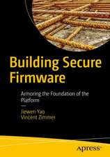 Building Secure Firmware: Armoring the Foundation of the Platform