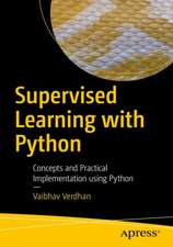 Supervised Learning with Python: Concepts and Practical Implementation Using Python