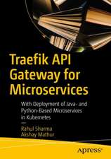 Traefik API Gateway for Microservices: With Java and Python Microservices Deployed in Kubernetes