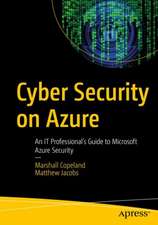 Cyber Security on Azure: An IT Professional’s Guide to Microsoft Azure Security