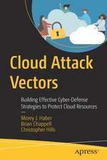 Cloud Attack Vectors: Building Effective Cyber-Defense Strategies to Protect Cloud Resources