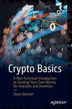 Crypto Basics: A Nontechnical Introduction to Creating Your Own Money for Investors and Inventors