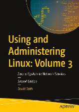 Using and Administering Linux: Volume 3: Zero to SysAdmin: Network Services