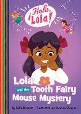 Lola and the Tooth Fairy Mouse Mystery