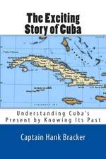 The Exciting Story of Cuba