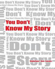 You Don't Know My Story (Revised)