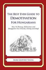 The Best Ever Guide to Demotivation for Hungarians