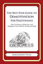 The Best Ever Guide to Demotivation for Palestinians