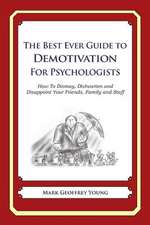 The Best Ever Guide to Demotivation for Psychologists