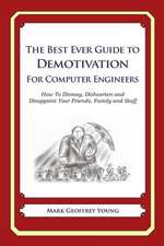 The Best Ever Guide to Demotivation for Computer Engineers