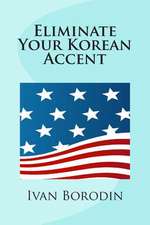 Eliminate Your Korean Accent