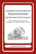 The Best Ever Guide to Demotivation for Hardware Store Employees