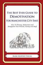 The Best Ever Guide to Demotivation for Manchester City Fans