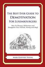 The Best Ever Guide to Demotivation for Luxembourgers