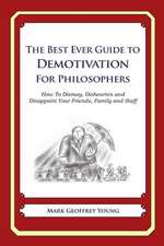 The Best Ever Guide to Demotivation for Philosophers