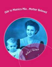 Ode to Mamica MIA, Mother Beloved