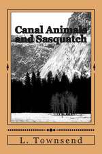 Canal Animals and Sasquatch