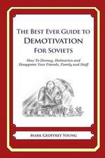 The Best Ever Guide to Demotivation for Soviets