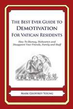 The Best Ever Guide to Demotivation for Vatican Residents