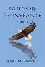 Raptor of Deliverance - Book I