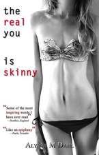 The Real You Is Skinny