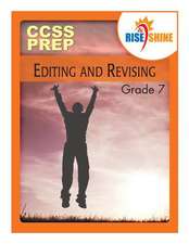 Rise & Shine Ccss Prep Grade 7 Editing and Revising