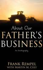 About Our Father's Business: An Autobiography