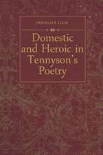 Domestic and Heroic in Tennyson's Poetry