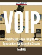 Voip - Simple Steps to Win, Insights and Opportunities for Maxing Out Success