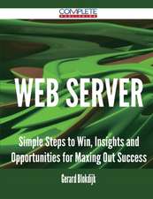 Web Server - Simple Steps to Win, Insights and Opportunities for Maxing Out Success