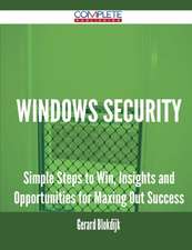 Windows Security - Simple Steps to Win, Insights and Opportunities for Maxing Out Success